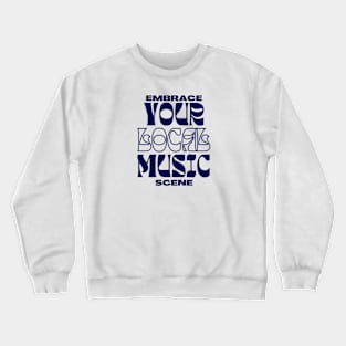 Embrace Local Music Crewneck Sweatshirt